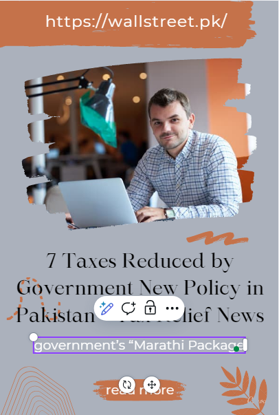 7 Taxes Reduced by Government New Policy in Pakistan